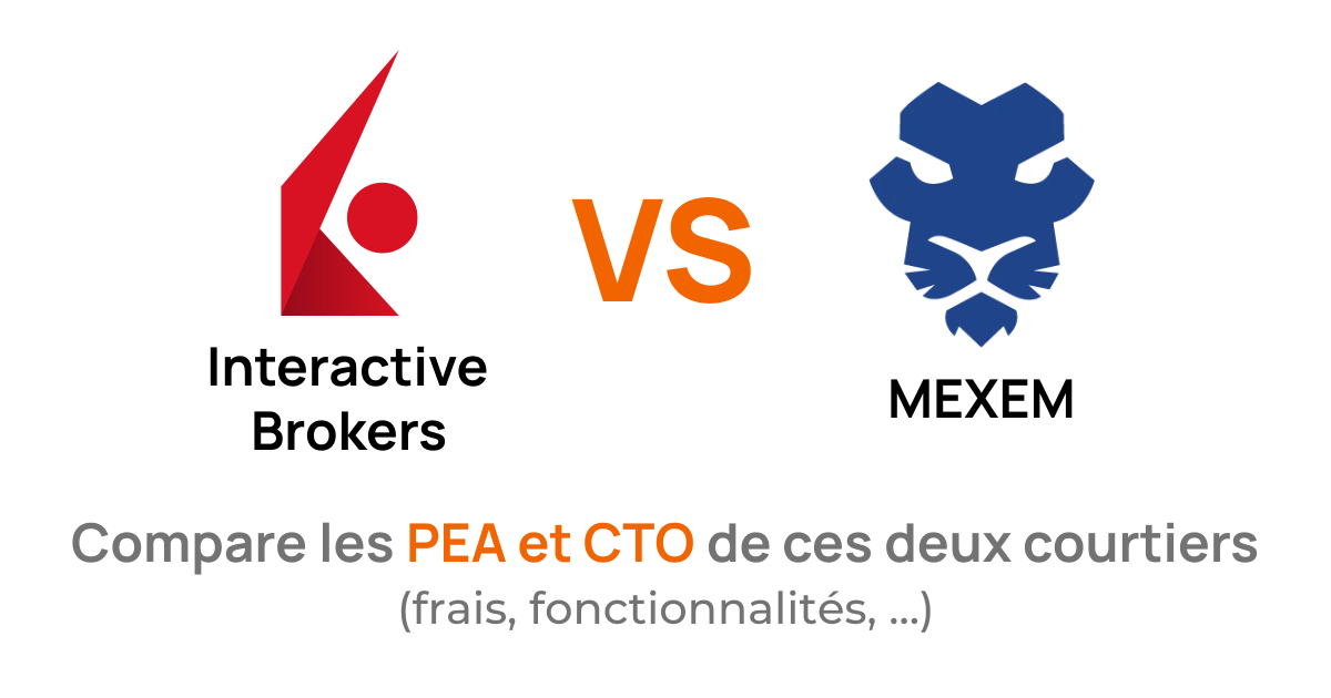 Interactive Brokers vs MEXEM – Comparatif PEA et CTO 2026